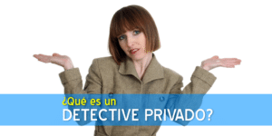 ¿Qué es un detective privado?